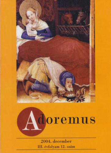 dr. Papp Tamás - Adoremus 2004. december III. évfolyam 12. szám