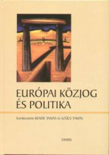 Kende Tams; Szcs Tams - Eurpai kzjog s politika