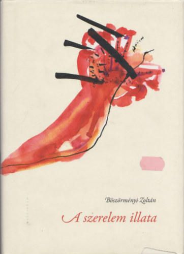 Böszörményi Zoltán - A szerelem illata