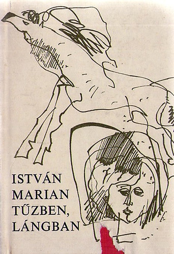István Marian - Tűzben, lángban