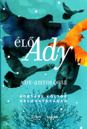 Ady Endre - Élő Ady: Ady-antológia