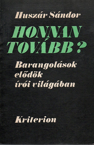 Husz�r S�ndor - Honnan tov�bb?-Barangol�sok el�d�k �r�i vil�g�ban