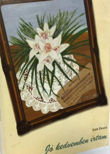 Tth Dezs - J kedvemben rtam