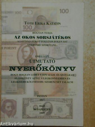 Tth Erika Katalin - Hogyan tudja az okos sorsjtkos...-Nyerknyv