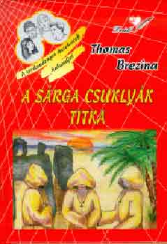 Thomas Brezina - A sárga csuklyák titka