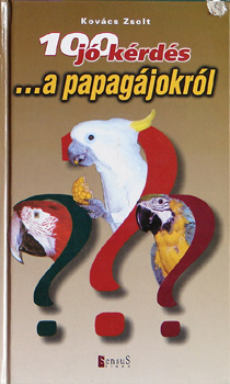 Kovcs Zsolt - 100 j krds ...a papagjokrl