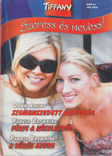 Dawn Atkins, Pamela Browning - Tiffany - Szeress �s nevess! 7. k�tet (Szemenszedett hazugs�g, F�rfi k�szletb�l, A z�r�s Azure)