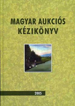 Csnyi Beta; Lovas Dniel (szerk.) - Magyar aukcis kziknyv 2005
