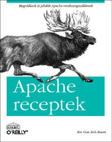 Ken Coar, Rich Bowen - Apache receptek - Megoldsok s pldk Apache-rendszergazdknak