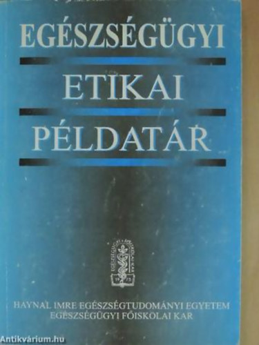 Rozsos Erzs�bet (szerk.) - Eg�szs�g�gyi etikai p�ldat�r