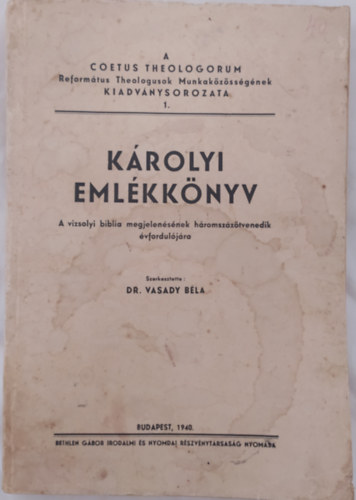 Vasady B�la dr. (szerk.) - K�rolyi eml�kk�nyv (Coetus Theologorum)