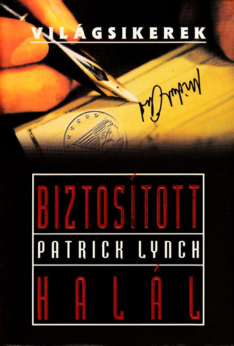 Patrick Lynch - Biztostott hall (Vilgsikerek)