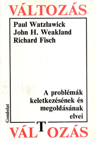 Paul Watzlawick, John H. Weakland, Richard Fisch - Változás