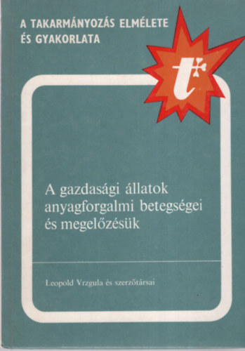 Leopold �s szerz�t�rsai Vrzgula - A gazdas�gi �llatok anyagforgalmi betegs�gei �s megel�z�s�k