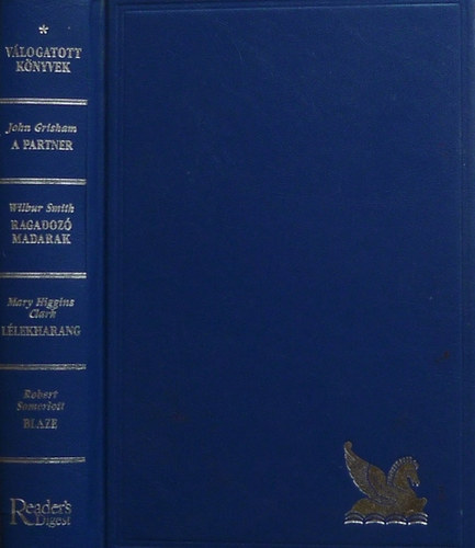 J.Grisham, W.Smith, M.H.Clark, R.Somerlott - V�logatott k�nyvek: A partner, Ragadoz� madarak, L�lekharang, Blaze
