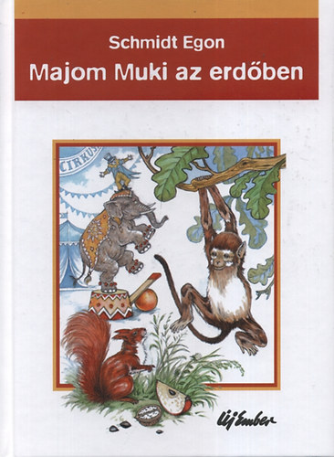 Schmidt Egon - Majom Muki az erdben