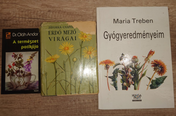 Dr. Oláh Andor, Jávorka-Csapody, Maria Treben - 3 könyv a gyógynövényekről: A természet patikája, Erdő-mező virágai, Gyógyeredményeim