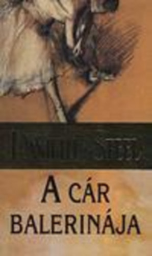 Danille Steel, Ford.: Sóvágó Katalin - A cár balerinája