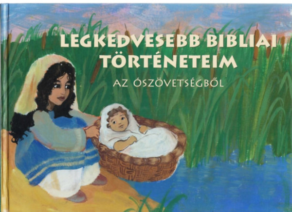 Lukens, Betty - Legkedvesebb Bibliai történeteim az Ószövetség