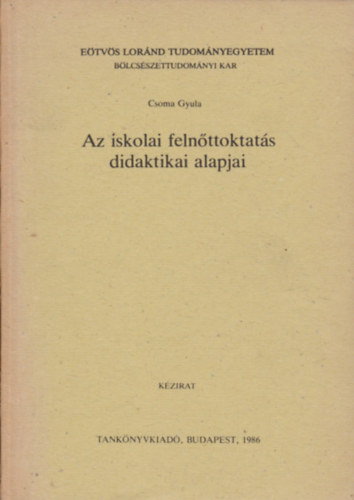 Csoma Gyula - Az iskolai felnttoktats didaktikai alapjai