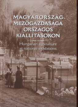 Est�k J�nos (szerkeszt�) - Magyarorsz�g mez�gazdas�ga orsz�gos ki�ll�t�sokon