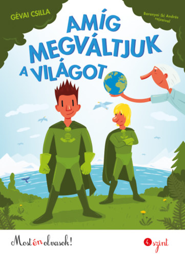 Gévai Csilla - Amíg megváltjuk a világot