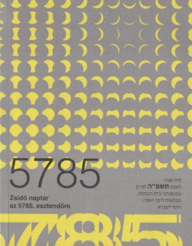Cseh Viktor (szerk.) - Zsid� napt�r az 5785. esztend�re