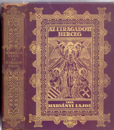 Harsányi Lajos - Az elragadott herceg - Szent Imre herceg életregénye (Első kiadás - Jaschik Álmos illusztrációival)