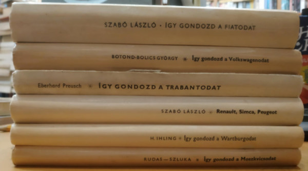 Rudas Jnos, Szluka Emil, Horst Ihling, Botond-Bolics Gyrgy, Szab Lszl, Eberhard Preusch - 6 db gy gondozd a: Fiatodat; Moszkvicsodat; Renault, Simca, Peugeot; Trabantodat; Volkswagen; Wartburg