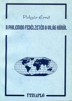 Polgr Ern - A Philemon fedlzetn a vilg krl - tinapl