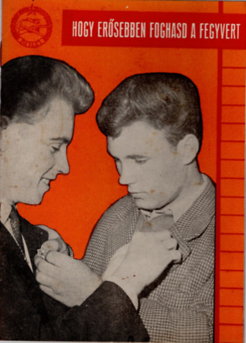 Szak�ly G�bor - Hogy er�sebben foghasd a fegyvert