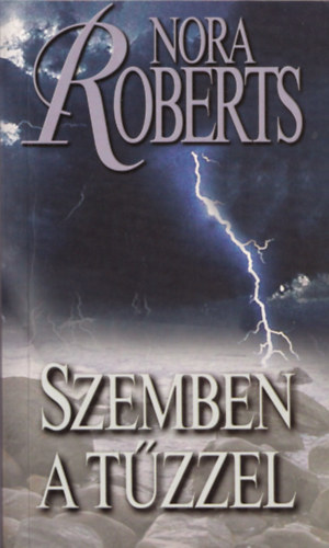 Nora Roberts - Szemben a tűzzel (A Három Nővér szigete 3.)