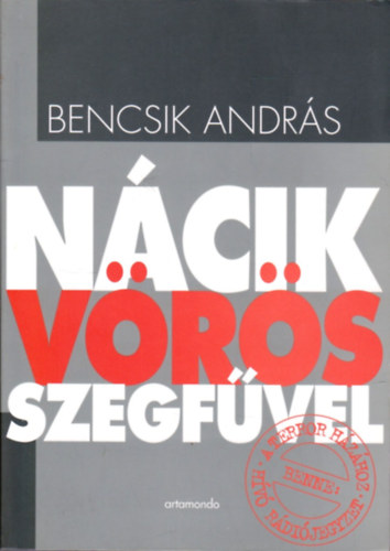 Bencsik András - Nácik vörös szegfűvel
