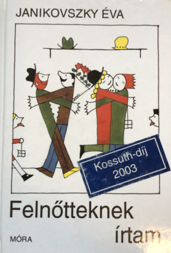 Janikovszky va, Rber Lszl (ill.) - Felntteknek rtam - Rber Lszl rajzaival (Sajt kppel!)