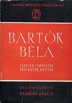 Demny Jnos (szerk.) - Bartk Bla (levelek, kziratok, kottk)