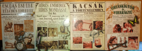 Tth Bla (szerk.), Dr. Dalmady Zoltn (szerk.) - Hres emberek, hres mondsai + Kacsk a trtnelemben + riskgyk s vihargy (3 ktet)