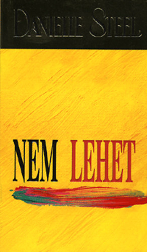Danielle Steel - Nem lehet
