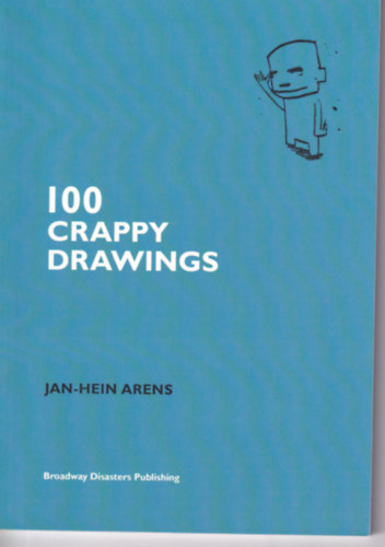 Jan-Hein Arens - 100 Crappy Drawings