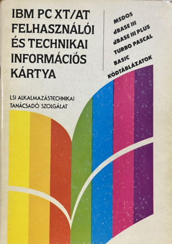 Erdős - Horváth - Pajor - Rusznák - Schilling - IBM PC XT/AT felhasználói és technikai információs kártya