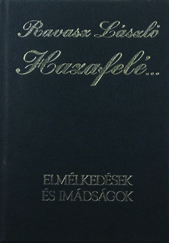 Dr.Ravasz László - Hazafelé... elmélkedések és imádságok