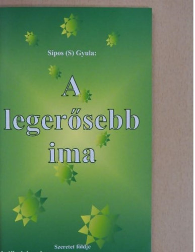 Sipos (S) Gyula - A leger�sebb ima