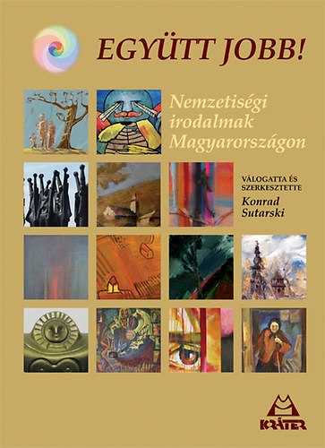 Egy�tt jobb! - Nemzetis�gi irodalmak Magyarorsz�gon