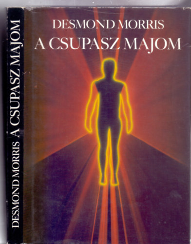 Desmond Morris, Fordította: Hernádi Miklós - A csupasz majom (Csányi Vilmos utószavával)