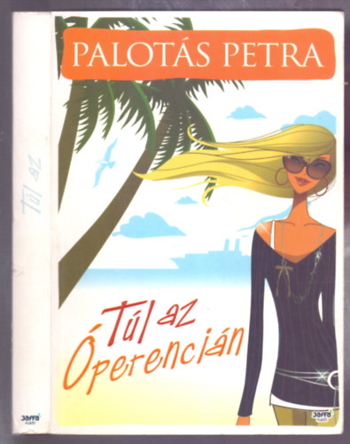 Palotás Petra - Túl az Óperencián