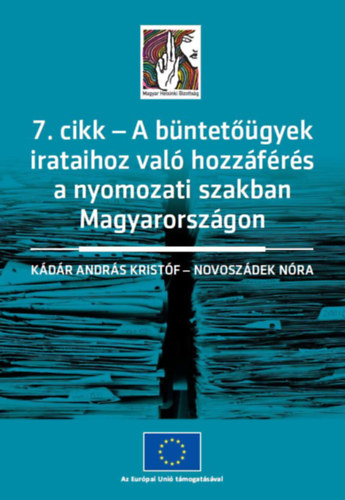 Kdr Andrs Kristf, Novoszdek Nra - 7. cikk - A bntetgyek irataihoz val hozzfrs a nyomozati szakaszban Magyarorszgon