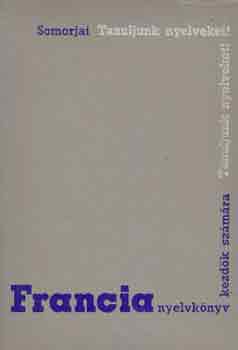 Dr. Somorjai Ferenc - Francia nyelvk�nyv kezd�k sz�m�ra (Tanuljunk Nyelveket!)