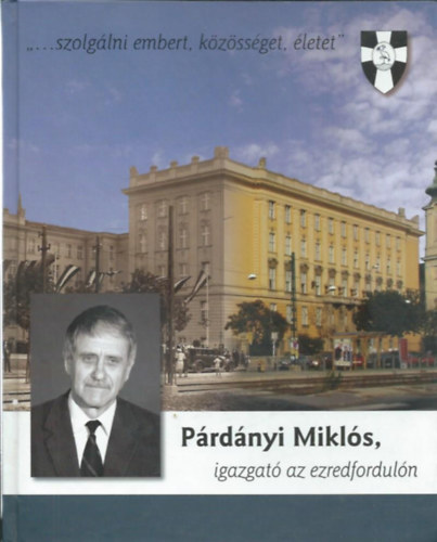 Tur�czin� Pesty �gnes (f�szerk.) - P�rd�nyi Mikl�s, igazgat� az ezredfordul�n