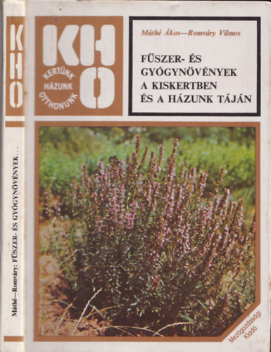 Máthé Ákos-Romváry Vilmos - Fűszer- és gyógynövények a kiskertben és a házunk táján