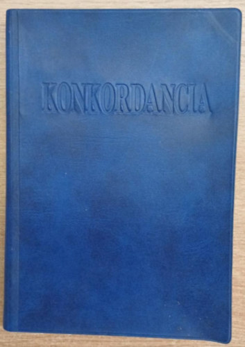 Fortin Lszl (szerk.) - Konkordancia. Bibliai szknyv szkonkordancia a Kroli Gspr fordts (1908) Biblihoz