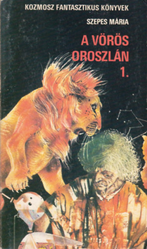 Szepes Mria - A vrs oroszln I. (Az rk let itala)